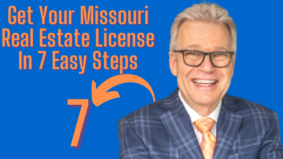 Get Your Missouri Real Estate License in 7 Easy Steps