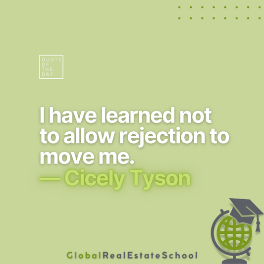 "I have learned not to allow rejection to move me." --Cicely Tyson