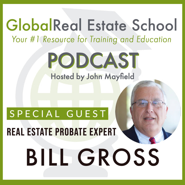 Could your niche be in Probate Real Estate? An Interview with probate expert Bill Gross!