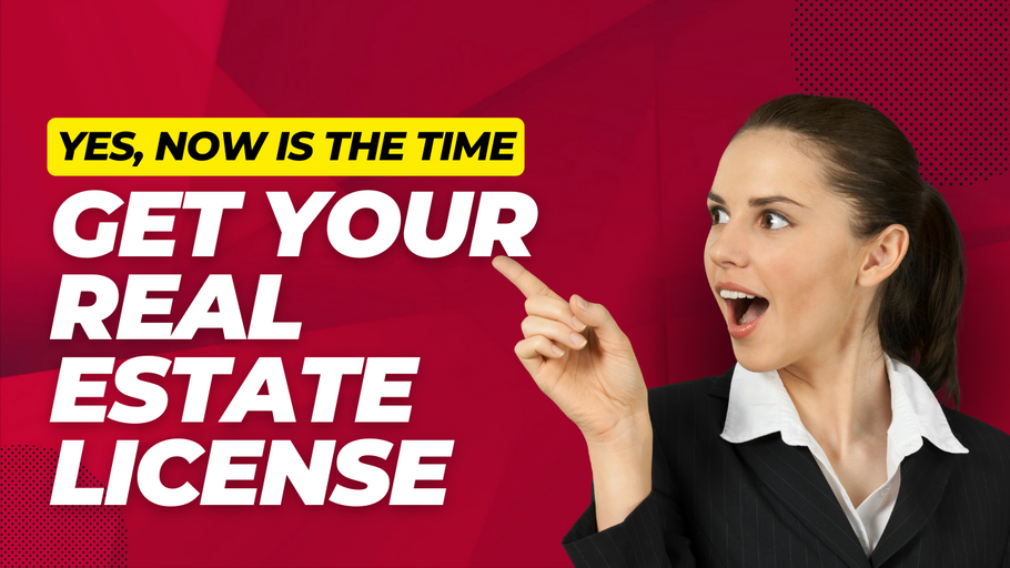 Yes, It is Still a GREAT Time to Get Your Real Estate License!