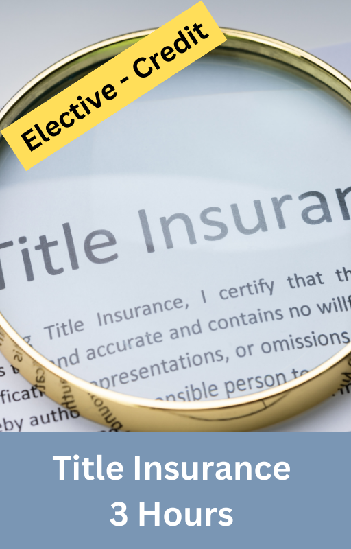 A Deeper Look at Title Insurance, Three hours of elective continuing education