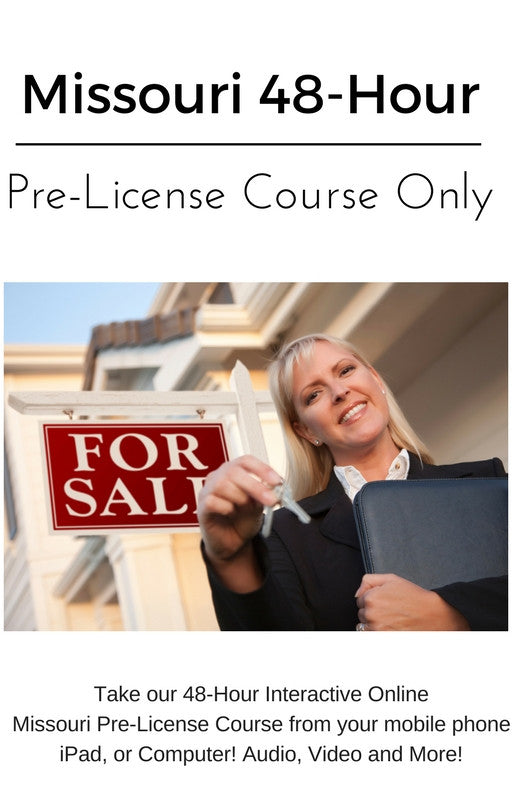 Missouri 48 Hour Pre-License Real Estate Course Online (48 Hour Course Only)